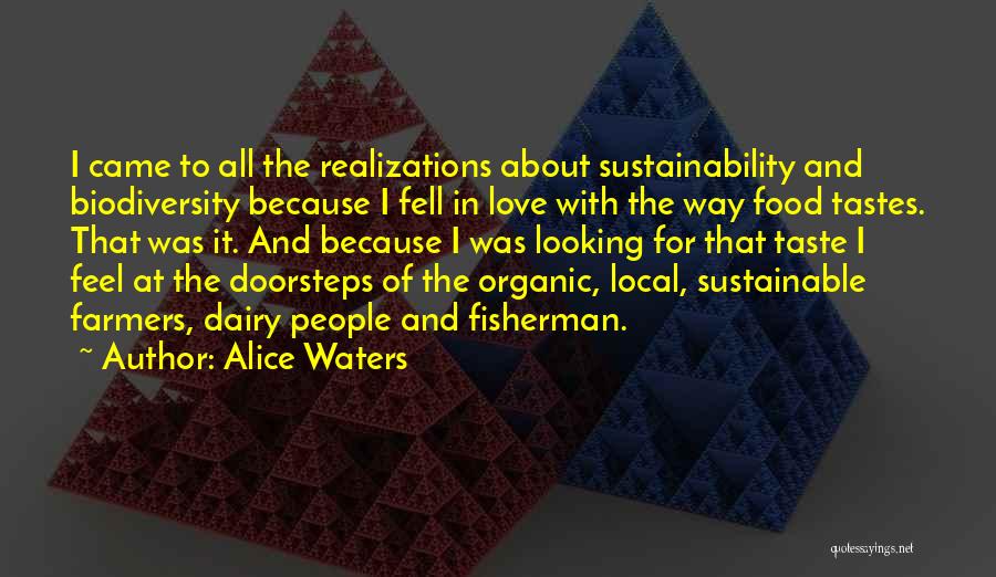Organic Love Quotes By Alice Waters Organic Love Quotes By Alice Waters