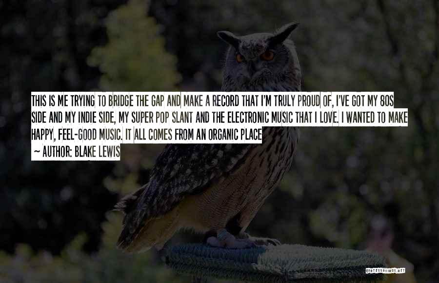 Organic Love Quotes By Blake Lewis Organic Love Quotes By Blake Lewis