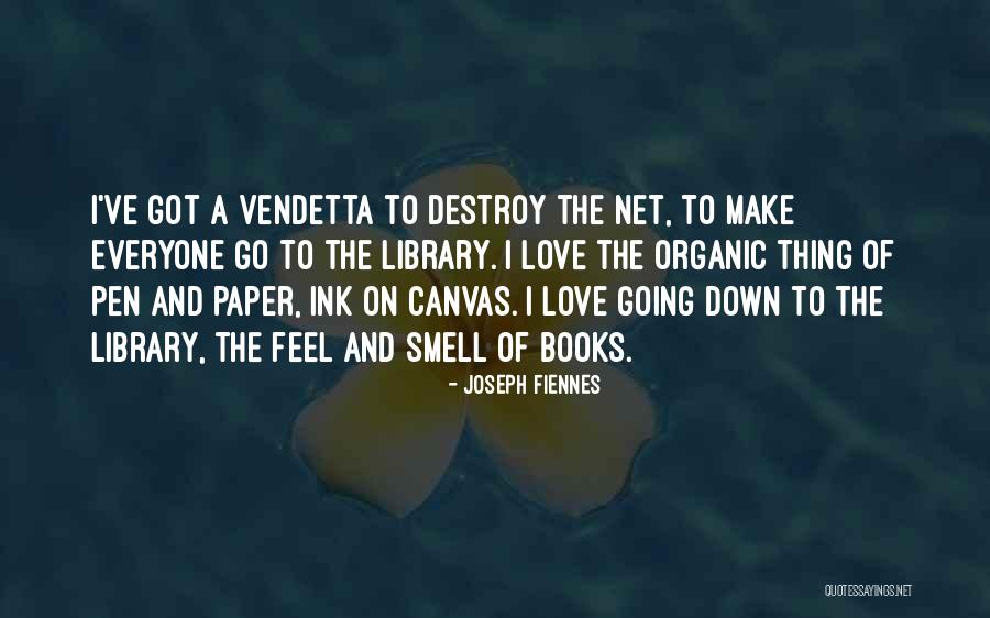 Organic Love Quotes By Joseph Fiennes Organic Love Quotes By Joseph Fiennes
