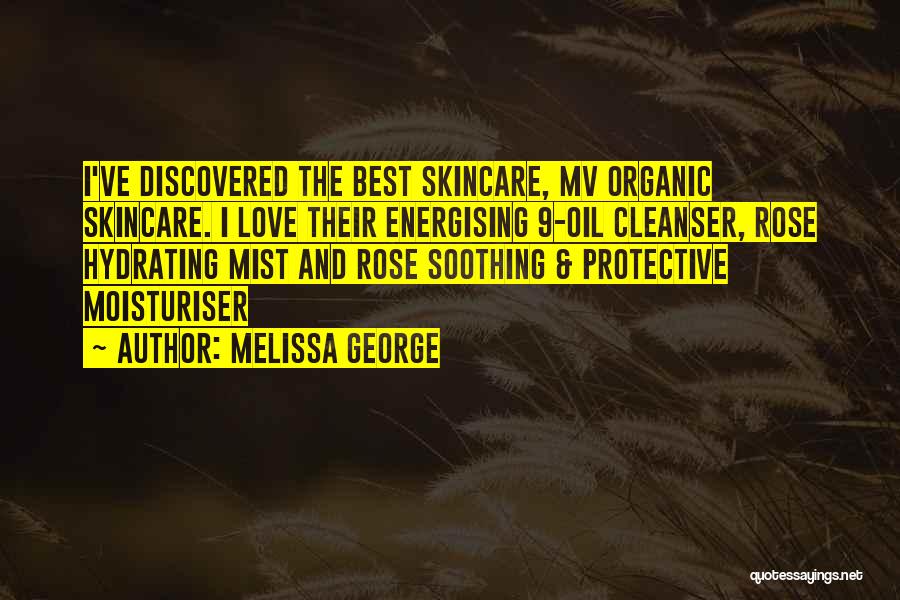 Organic Love Quotes By Melissa George