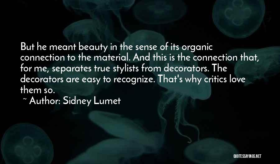 Organic Love Quotes By Sidney Lumet Organic Love Quotes By Sidney Lumet