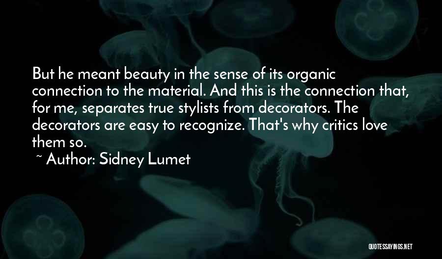 Organic Love Quotes By Sidney Lumet