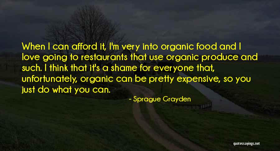 Organic Love Quotes By Sprague Grayden