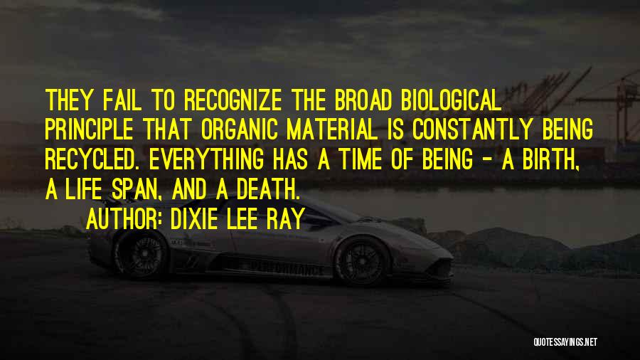 Organic Material Quotes By Dixie Lee Ray