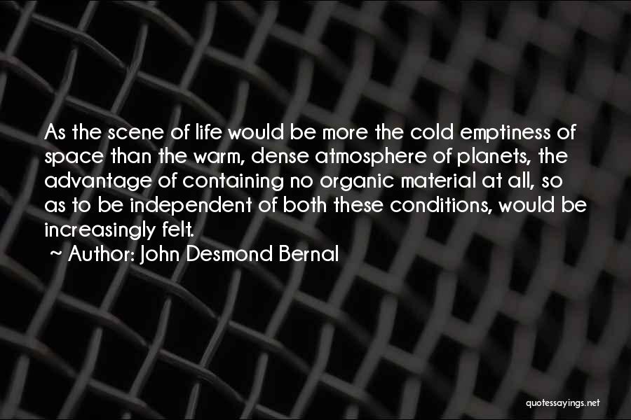 Organic Material Quotes By John Desmond Bernal