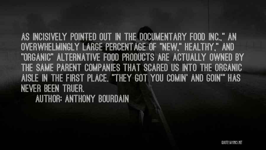 Organic Products Quotes By Anthony Bourdain