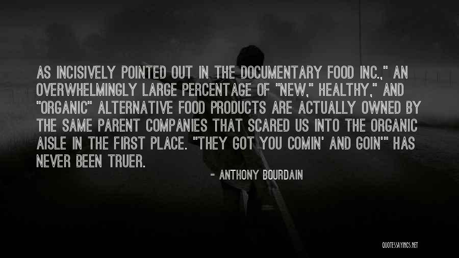 Organic Products Quotes By Anthony Bourdain