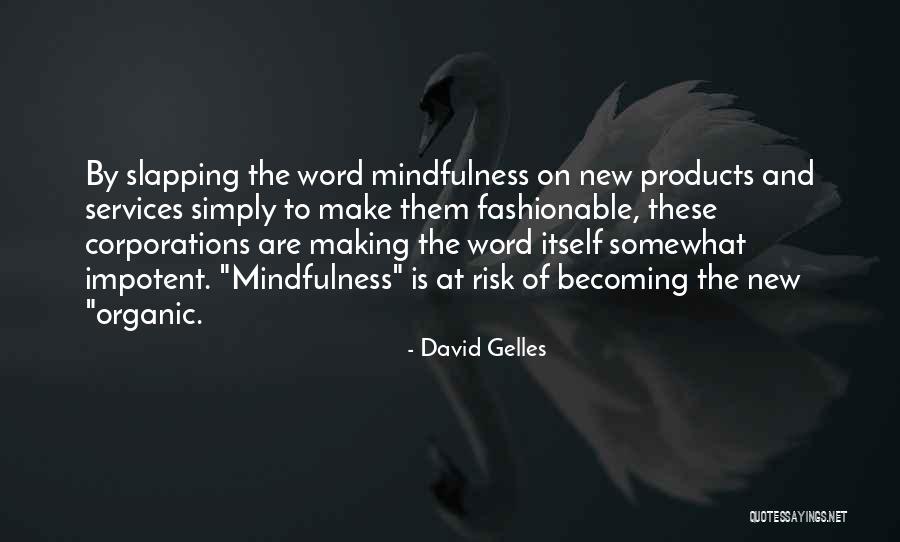 Organic Products Quotes By David Gelles