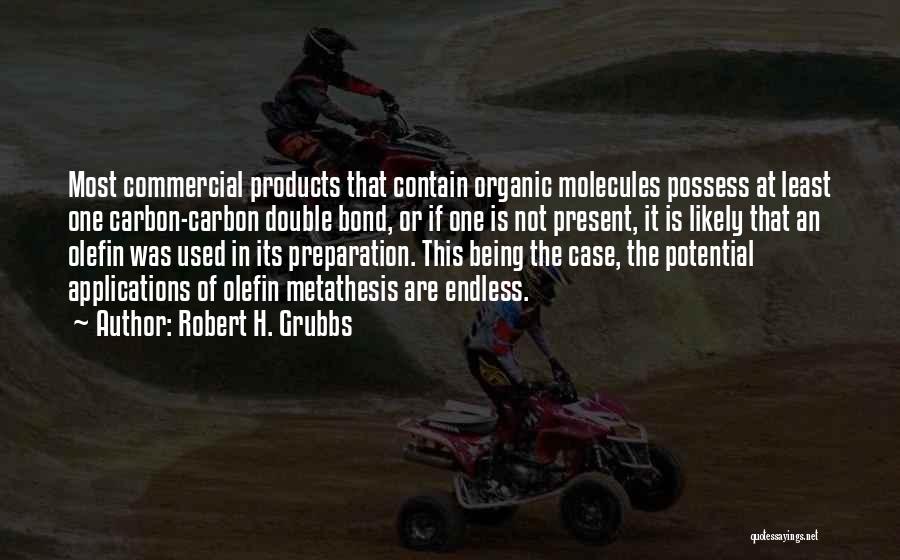 Organic Products Quotes By Robert H. Grubbs
