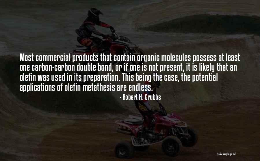 Organic Products Quotes By Robert H. Grubbs