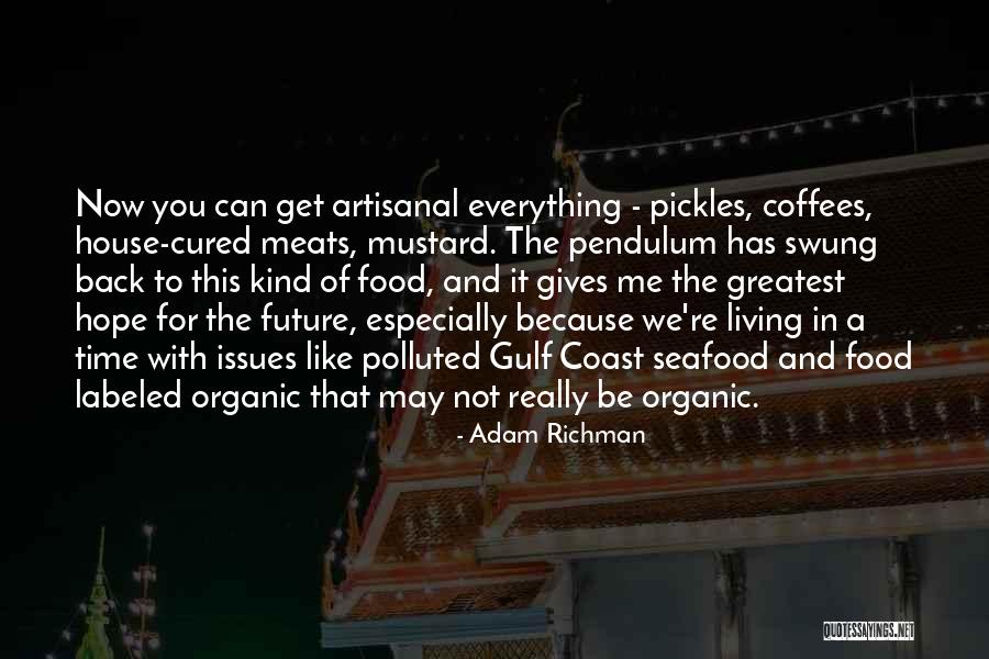 Organic Quotes By Adam Richman