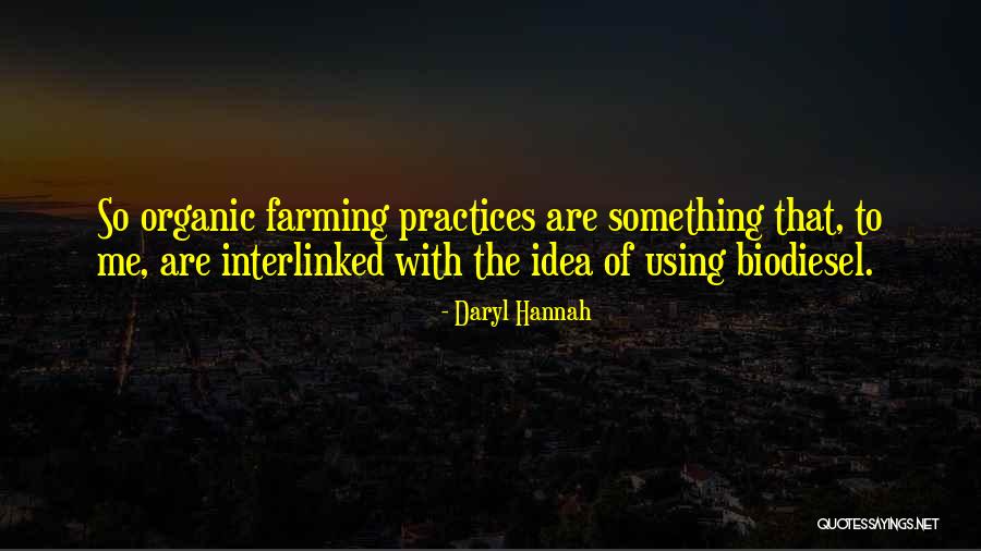 Organic Quotes By Daryl Hannah