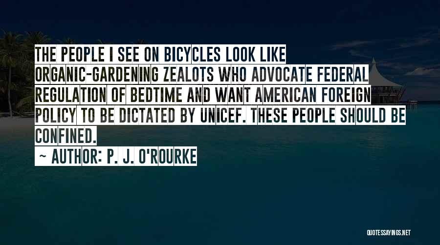 Organic Quotes By P. J. O'Rourke