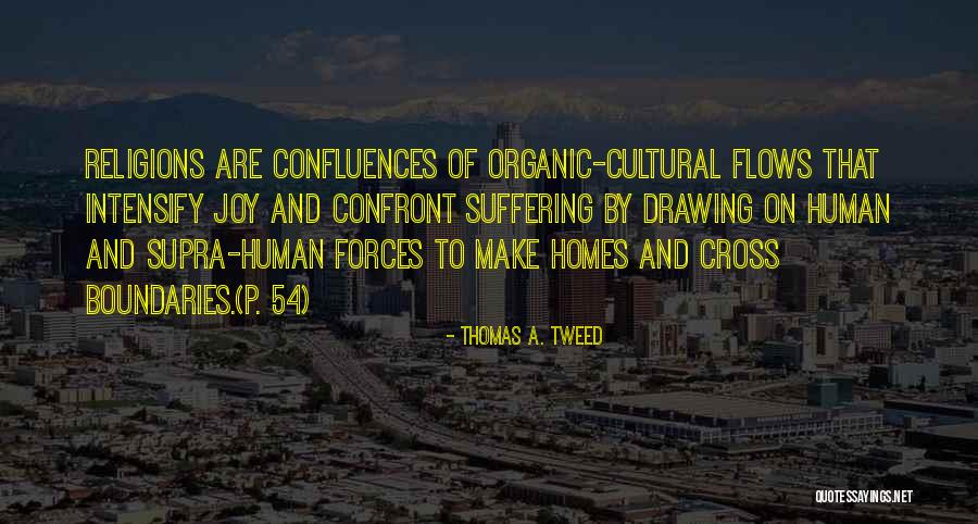 Organic Quotes By Thomas A. Tweed Organic Quotes By Thomas A. Tweed