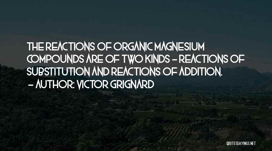 Organic Quotes By Victor Grignard