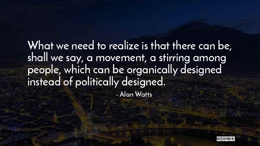 Organically Quotes By Alan Watts Organically Quotes By Alan Watts