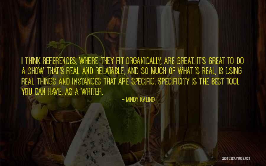 Organically Quotes By Mindy Kaling Organically Quotes By Mindy Kaling