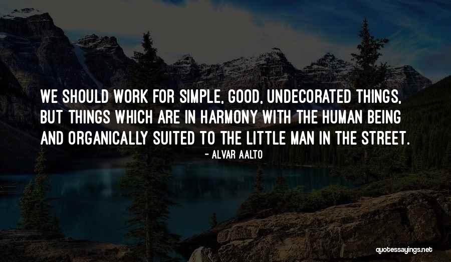 Organically Yours Quotes By Alvar Aalto Organically Yours Quotes By Alvar Aalto