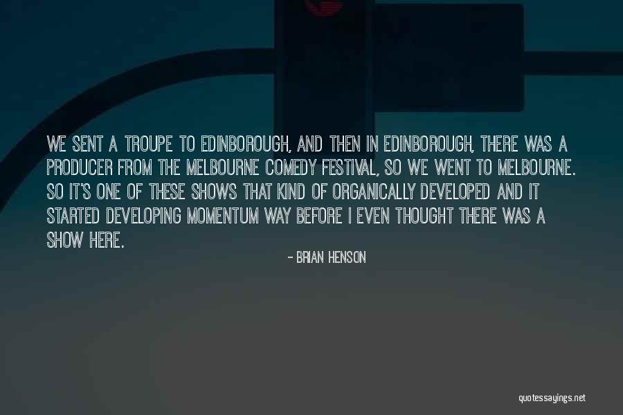 Organically Yours Quotes By Brian Henson Organically Yours Quotes By Brian Henson