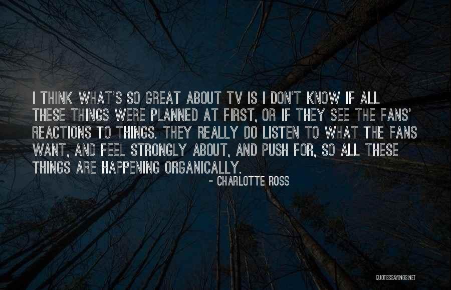 Organically Yours Quotes By Charlotte Ross Organically Yours Quotes By Charlotte Ross