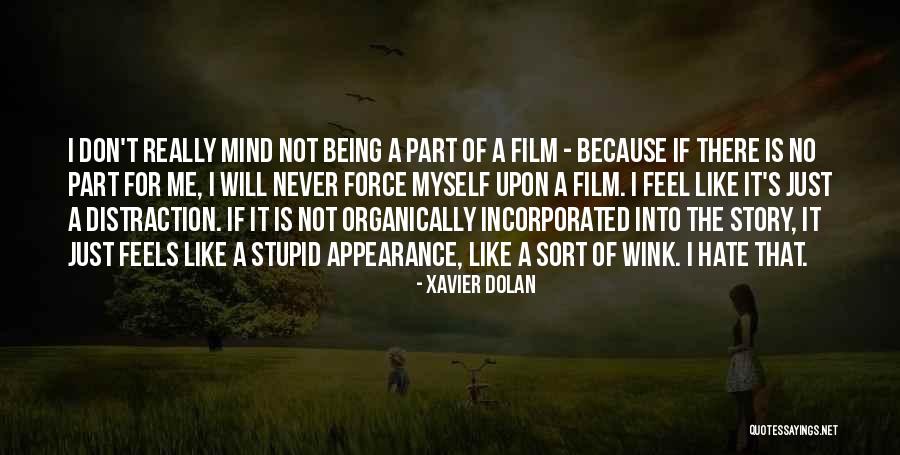 Organically Yours Quotes By Xavier Dolan Organically Yours Quotes By Xavier Dolan