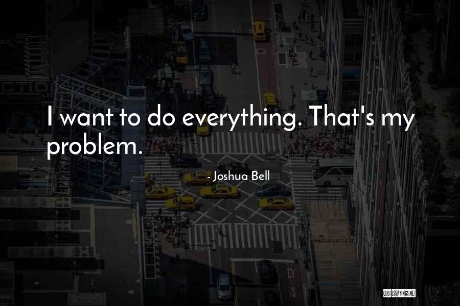 Organisation 13 Quotes By Joshua Bell Organisation 13 Quotes By Joshua Bell