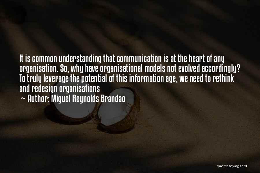 Organisational Communication Quotes By Miguel Reynolds Brandao