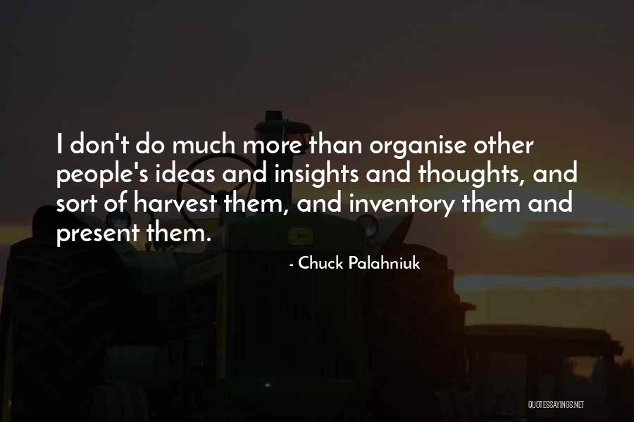 Organise Quotes By Chuck Palahniuk