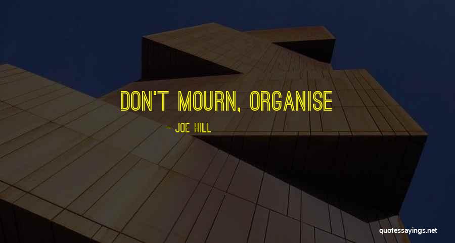 Organise Quotes By Joe Hill