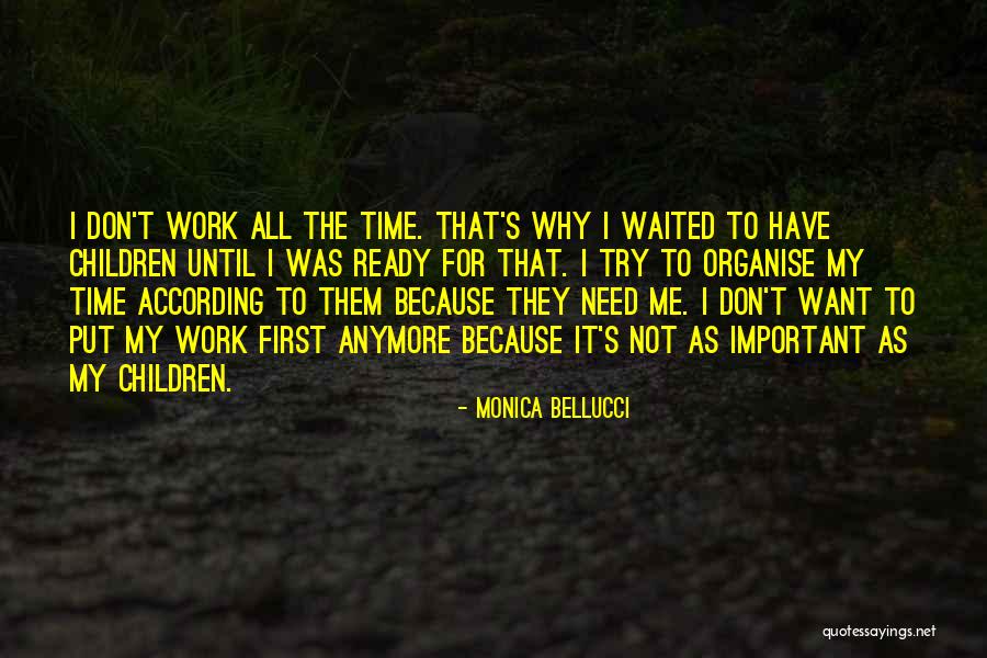 Organise Quotes By Monica Bellucci
