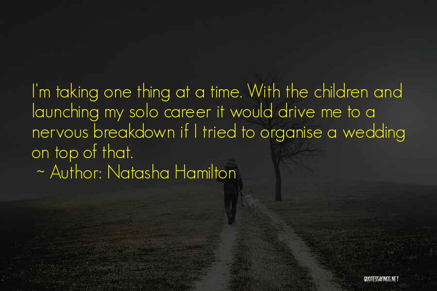 Organise Yourself Quotes By Natasha Hamilton