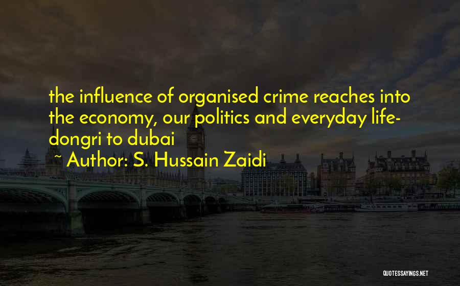 Organised Crime Quotes By S. Hussain Zaidi