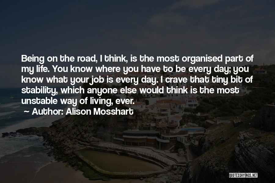 Organised Life Quotes By Alison Mosshart