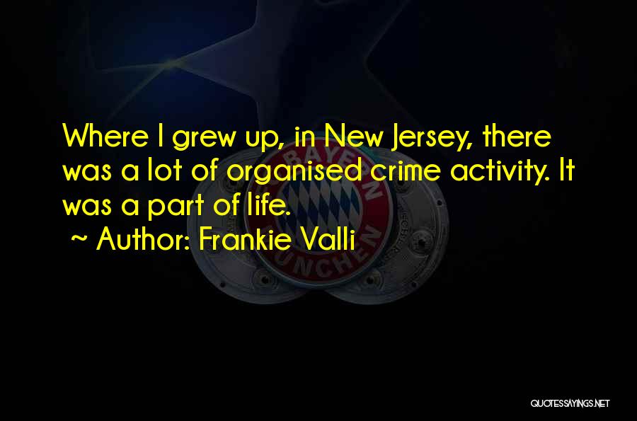 Organised Life Quotes By Frankie Valli