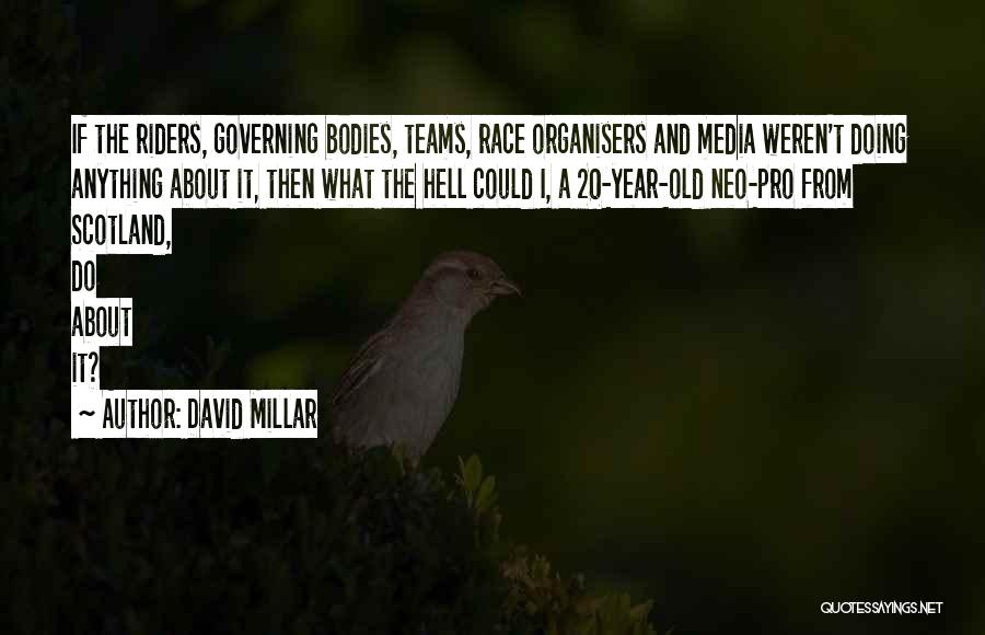 Organisers Quotes By David Millar