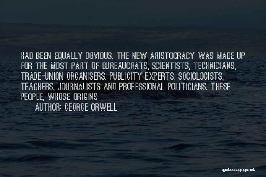 Organisers Quotes By George Orwell