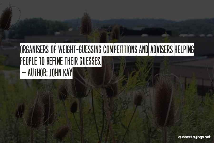 Organisers Quotes By John Kay