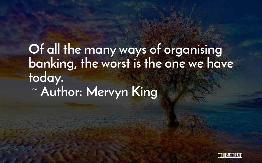 Organising Quotes By Mervyn King