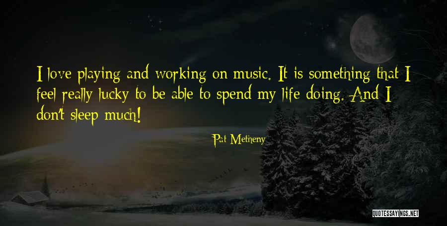Organismele In Mediul Quotes By Pat Metheny Organismele In Mediul Quotes By Pat Metheny