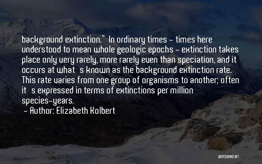 Organisms Quotes By Elizabeth Kolbert