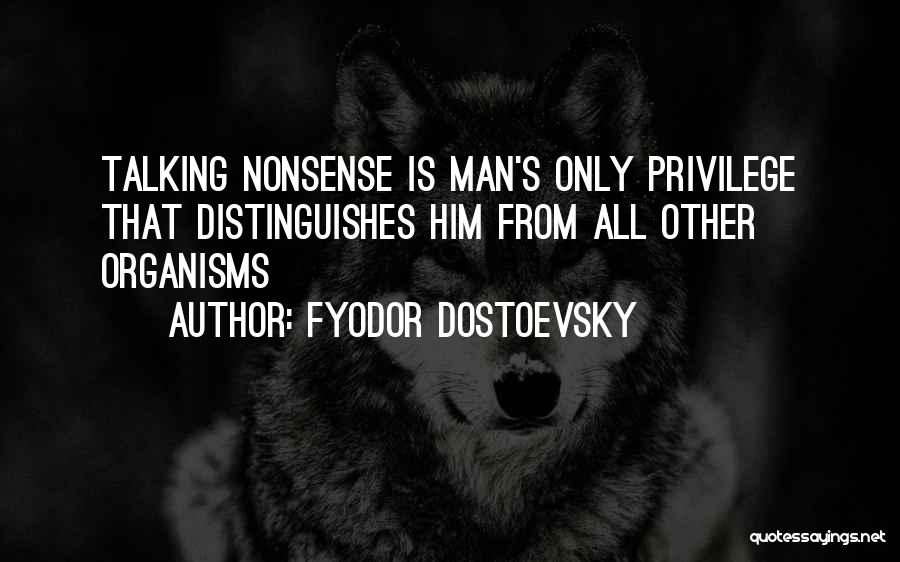 Organisms Quotes By Fyodor Dostoevsky