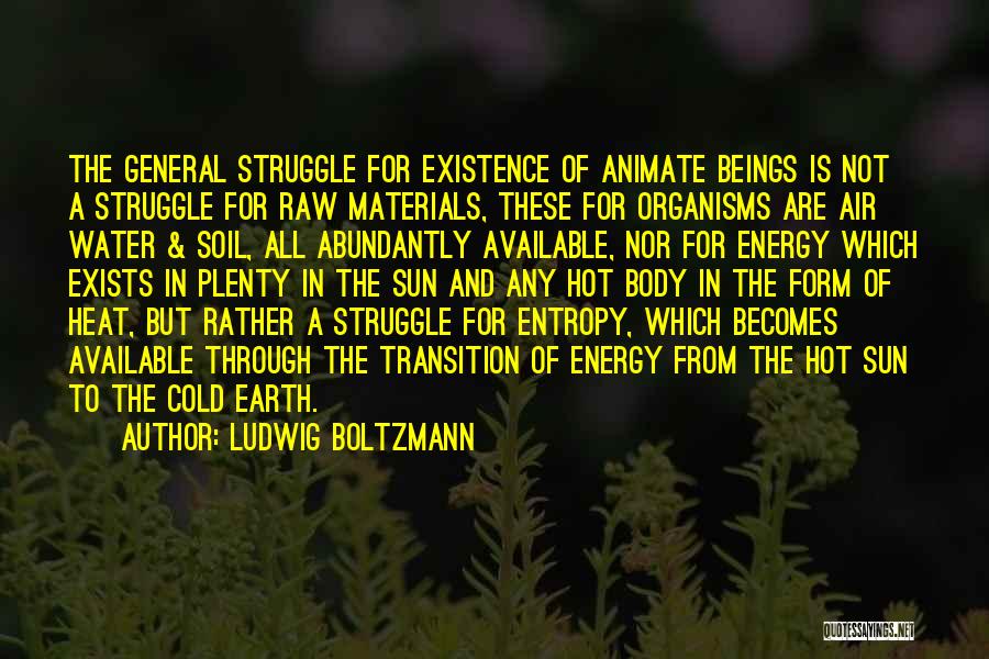 Organisms Quotes By Ludwig Boltzmann
