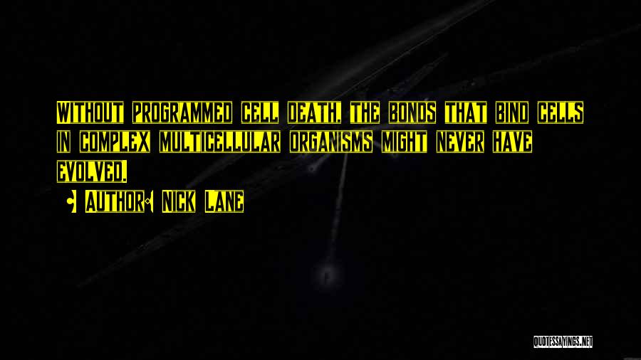 Organisms Quotes By Nick Lane