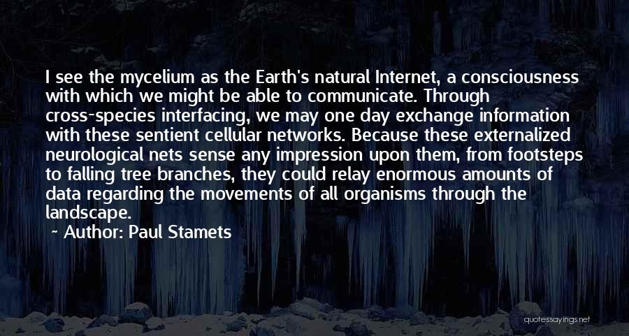 Organisms Quotes By Paul Stamets