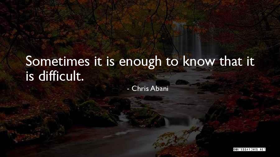Organismul Unei Quotes By Chris Abani Organismul Unei Quotes By Chris Abani