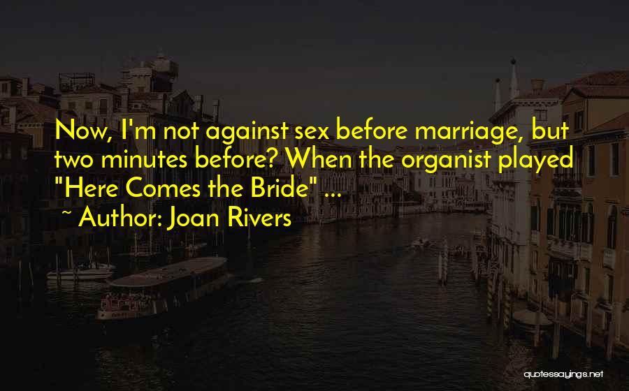 Organist Quotes By Joan Rivers