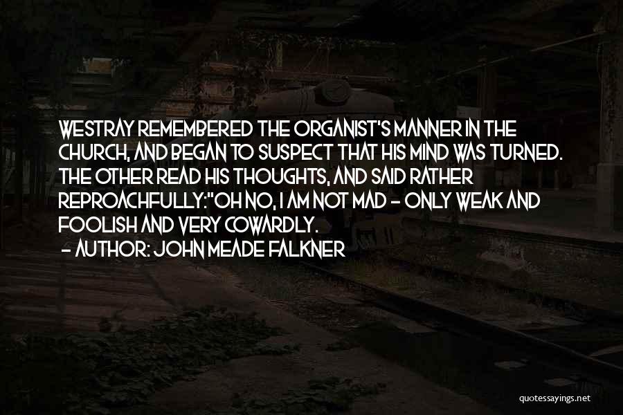 Organist Quotes By John Meade Falkner