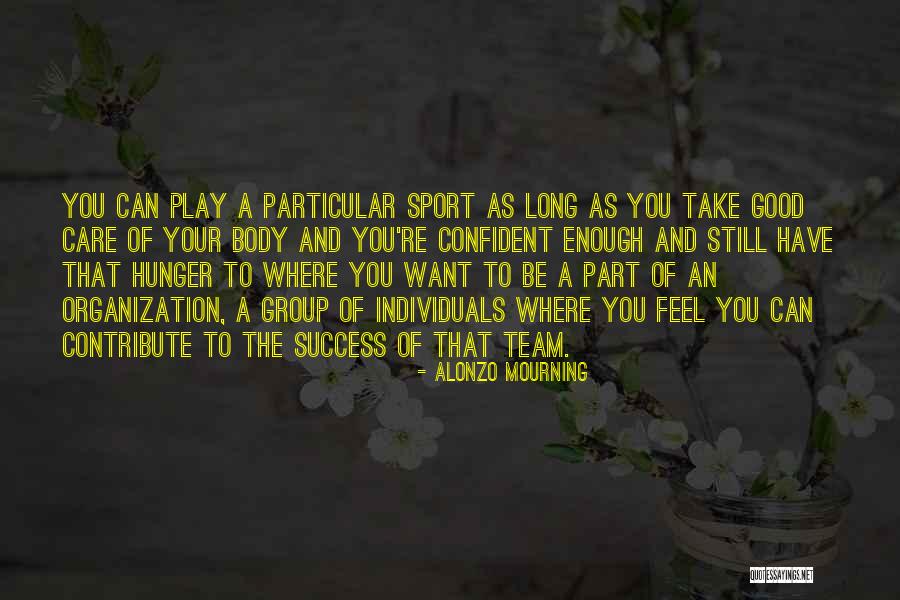 Organization And Success Quotes By Alonzo Mourning Organization And Success Quotes By Alonzo Mourning
