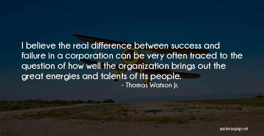 Organization And Success Quotes By Thomas Watson Jr.