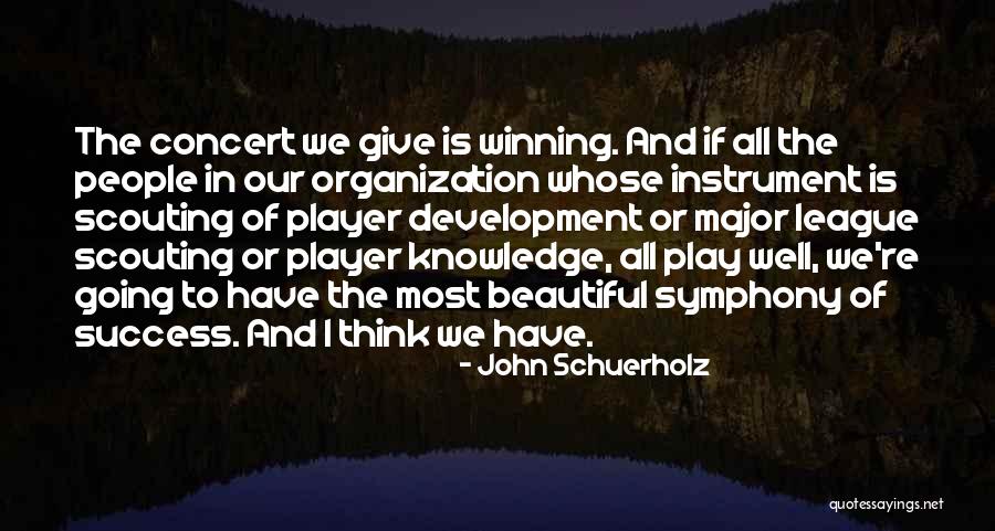 Organization Development Quotes By John Schuerholz Organization Development Quotes By John Schuerholz